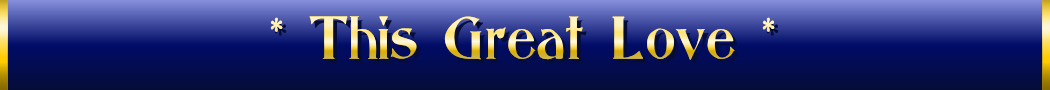 THIS GREAT LOVE